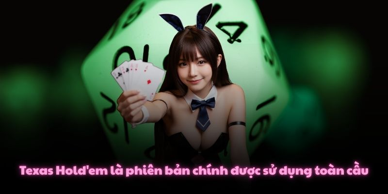 Cách Chơi Poker Texas Chuẩn Nhất Từ Các Chuyên Gia Casino 2 Texas Hold'em là phiên bản chính được sử dụng toàn cầu