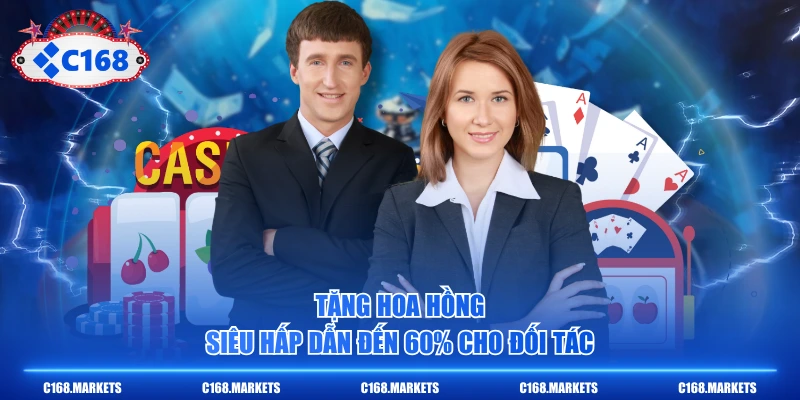 Đăng Ký Đại Lý C168 Làm Việc Tự Do, Thu Nhập Không Giới Hạn 3 Tặng hoa hồng siêu hấp dẫn đến 60% cho đối tác