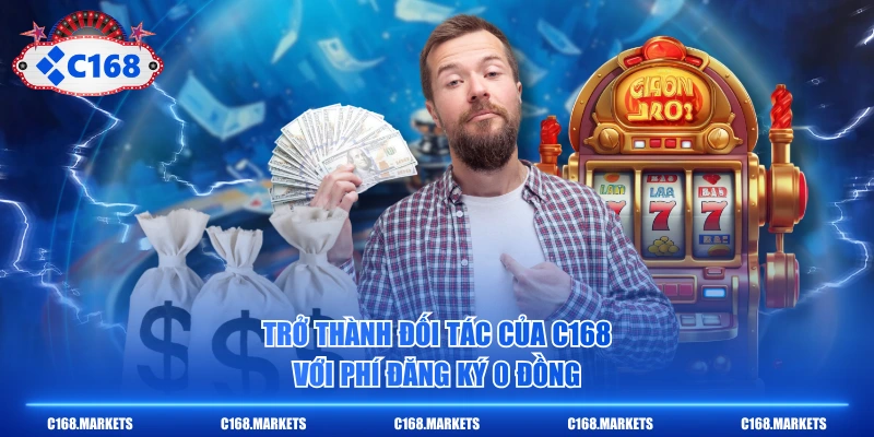 Đăng Ký Đại Lý C168 Làm Việc Tự Do, Thu Nhập Không Giới Hạn 2 Trở thành đối tác của C168 với phí đăng ký 0 đồng