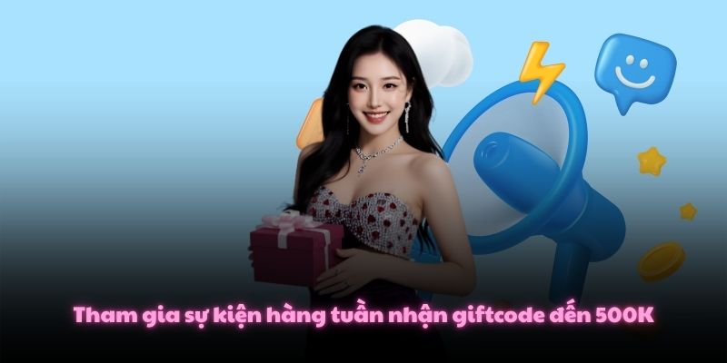 Khuyến Mãi C168 - Ưu Đãi Tưng Bừng, Nhận Quà Cực Khủng 3 Tham gia sự kiện hàng tuần nhận giftcode đến 500K